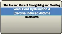 Vocal Cord Dysfunction & Exercise Induced Asthma