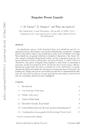 Singular Fermi Liquids, at Least for the Present Case Where the Singularities Are Q-Dependent