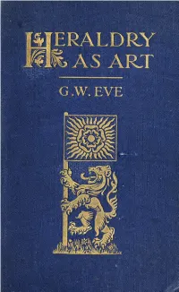 Heraldry As Art : an Account of Its Development and Practice, Chiefly In