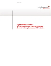 Eight CRM Essentials an Executive Guide to the Eight Must-Have Elements of Every Successful CRM Initiative