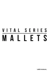 Vital Series, Mallets