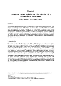 Devolution, Debate and Change: Changing the UK’S Constitutional Settlements Carol Howells and Edwin Parks