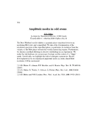 Amplitude Modes in Cold Atoms