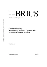 Lambda-Dropping: Transforming Recursive Equations Into Programs with Block Structure Basic Research in Computer Science