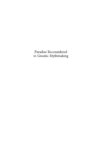 Paradise Reconsidered in Gnostic Mythmaking Nag Hammadi and Manichaean Studies