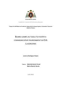 Board Games As Tools to Foster a Communicative Environment in Clil Classrooms