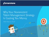 Why Your Nonexistent Talent Management Strategy Is Costing You Money and How to Fix It CONTENTS