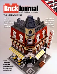 THE LAUNCH ISSUE Inside: Behind the How the Scenes of Café Corner the LEGO® Was Hobby Created Train