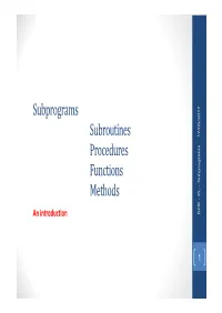 Subprograms Subroutines Procedures Functions Methods
