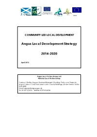 Angus Local Development Strategy 2014-2020 Will Use an Outcomes-Based Approach and Logic Modelling to Assess the Impact of LEADER/EMFF at a Strategic and Local Level
