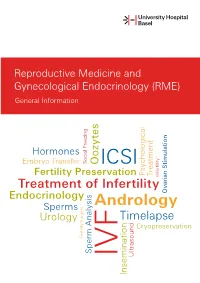 Reproductive Medicine and Gynecological Endocrinology (RME) General Information “Our Main Goal Is to Provide Care of the Highest Standard