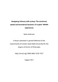 Navigating Intimacy with Ecstasy: the Emotional, Spatial and Boundaried Dynamics of Couples' MDMA Experiences Katie Anderso