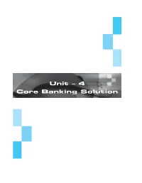 Unit – 4 Core Banking Solution Core Banking Solution