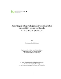 Ieving an Integrated Approach to Reduce Urban Vulnerability Against Earthquake Case Study: Metropolis of Mashhad, Iran
