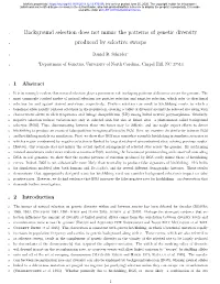 Background Selection Does Not Mimic the Patterns of Genetic Diversity Produced by Selective Sweeps