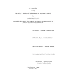 A Dissertation Entitled the Study of Lanthanides for Organometallic And