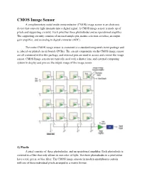 CMOS Image Sensor a Complementary Metal Oxide Semiconductor (CMOS) Image Sensor Is an Electronic Device That Converts Light Intensity Into a Digital Signal
