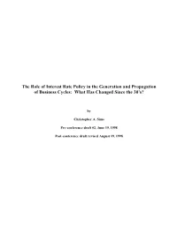 The Role of Interest Rate Policy in the Generation and Propagation of Business Cycles: What Has Changed Since the 30’S?