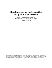New Frontiers for the Integrative Study of Animal Behavior