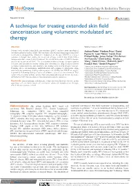 Potter A, Price M, Papworth D, Et Al. a Technique for Treating Extended Skin Field Cancerisation Using Volumetric Modulated Arc Therapy