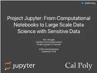 Project Jupyter: from Computational Notebooks to Large Scale Data Science with Sensitive Data