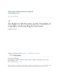 The Right to Cable Royalties and the Divisibility of Copyright: Understanding the Interaction Jacqueline A