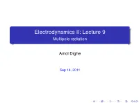 Electrodynamics II: Lecture 9 Multipole Radiation