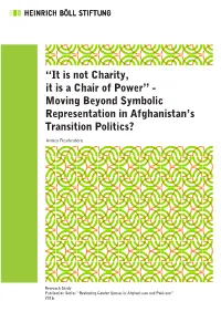 “It Is Not Charity, It Is a Chair of Power” - Moving Beyond Symbolic Representation in Afghanistan’S Transition Politics?