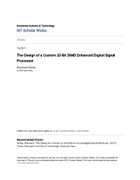 The Design of a Custom 32-Bit SIMD Enhanced Digital Signal Processor
