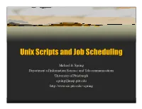 Unix Scripts and Job Scheduling