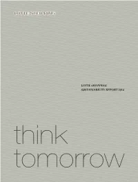 LOTTE SHOPPING SUSTAINABILITY REPORT 2014 Think Tomorrow 00 Introduction 00 Contents About This Report 01 About This Report 02 CEO’S Message