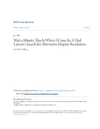 Wait a Minute. This Is Where I Came In. a Trial Lawyer's Search for Alternative Dispute Resolution Steven H