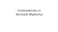 Controversies in Multiple Myeloma Outline