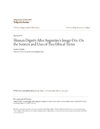 Human Dignity After Augustine's Imago Dei: on the Sources and Uses of Two Ethical Terms Matthew Puffer Valparaiso University, Matthew.Puffer@Gmail.Com