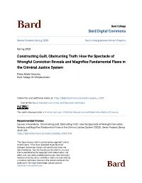How the Spectacle of Wrongful Conviction Reveals and Magnifies Undamentalf Flaws in the Criminal Justice System