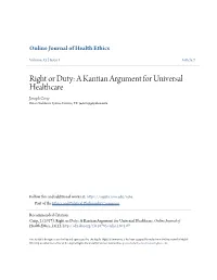 Right Or Duty: a Kantian Argument for Universal Healthcare Joseph Crisp Detar Healthcare System, Victoria, TX, Justcrisp@Yahoo.Com