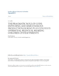 The Pragmatic Role of Code-Switching and Simultaneous Production During Play Contexts of Bimodal Bilingual Hearing Children of Deaf Parents" (2012)