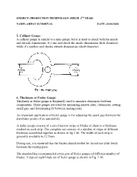 5. Calliper Gauge: a Calliper Gauge Is Similar to a Snap Gauge, but It Is Used to Check Both the Inside and Outside Dimensions