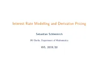 Interest Rate Modelling and Derivative Pricing