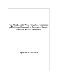 Non-Morphematic Word-Formation Processes: a Multi-Level Approach to Acronyms, Blends, Clippings and Onomatopoeia