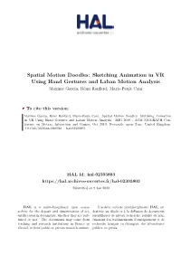 Spatial Motion Doodles: Sketching Animation in VR Using Hand Gestures and Laban Motion Analysis Maxime Garcia, Rémi Ronfard, Marie-Paule Cani