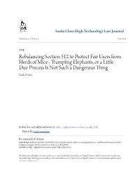 Rebalancing Section 512 to Protect Fair Users from Herds of Mice - Trampling Elephants, Or a Little Due Process Is Not Such a Dangerous Thing Malla Pollack