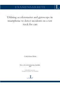 Utilising Accelerometer and Gyroscope in Smartphone to Detect Incidents on a Test Track for Cars
