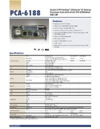 Features PCA-6188 Socket 478 Pentium® 4/Celeron® D