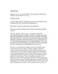 Trial by Jury [Operetta, in One Act; Text by Gilbert. First Produced at The