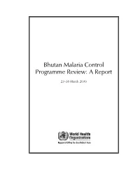 Bhutan Malaria Control Programme Review: a Report