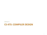 Cs 473: Compiler Design