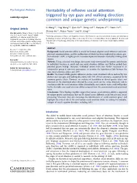 Heritability of Reflexive Social Attention Triggered by Eye Gaze and Walking Direction: Common and Unique Genetic Underpinnings