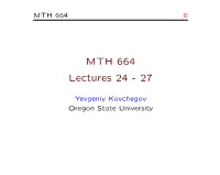 MTH 664 Lectures 24 - 27