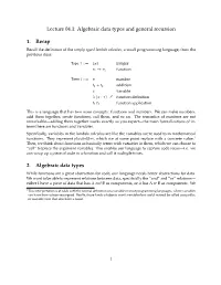 Lecture 04.1: Algebraic Data Types and General Recursion 1. Recap